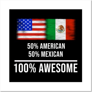 50% American 50% Mexican 100% Awesome - Gift for Mexican Heritage From Mexico Posters and Art